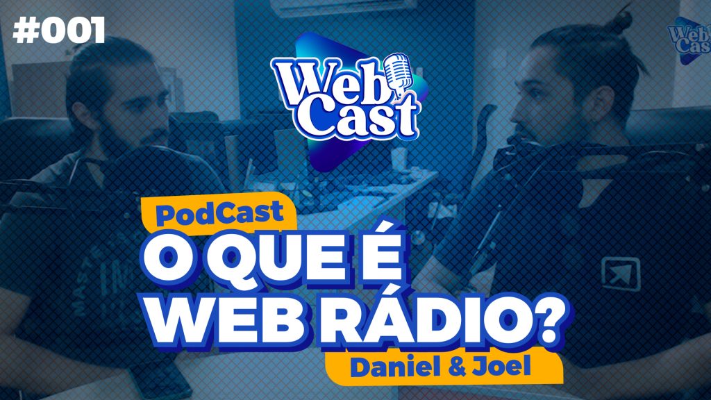 O que é WEB RÁDIO? | Webcast #001